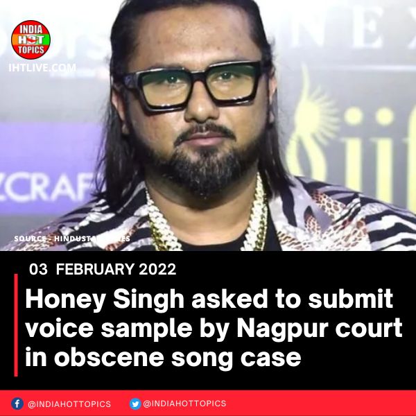 Honey Singh asked to submit voice sample by Nagpur court in obscene song case