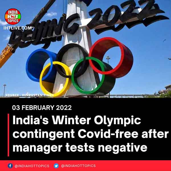 India’s Winter Olympic contingent Covid-free after manager tests negative
