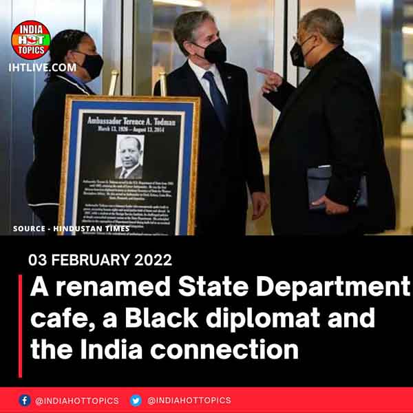 A renamed State Department cafe, a Black diplomat and the India connection