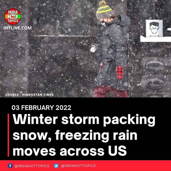 Winter storm packing snow, freezing rain moves across US