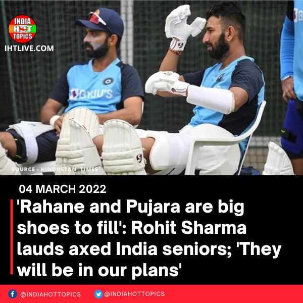 ‘Rahane and Pujara are big shoes to fill’: Rohit Sharma lauds axed India seniors; ‘They will be in our plans’