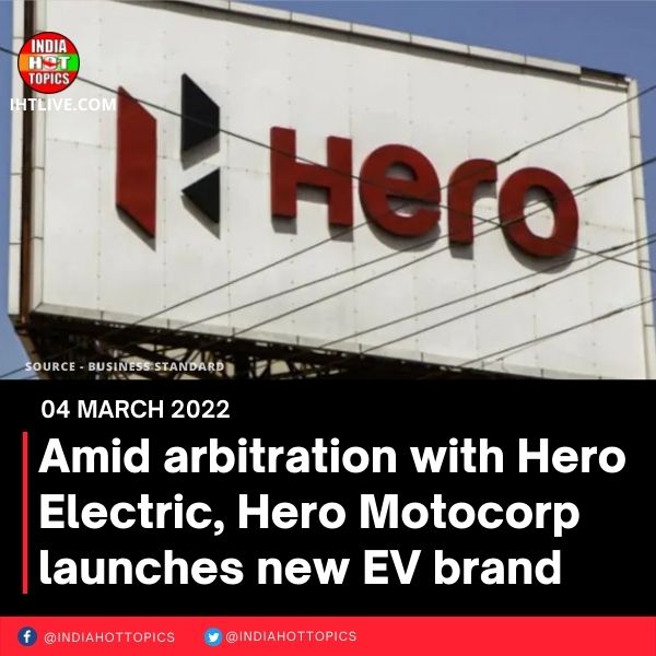 Amid arbitration with Hero Electric, Hero Motocorp launches new EV brand