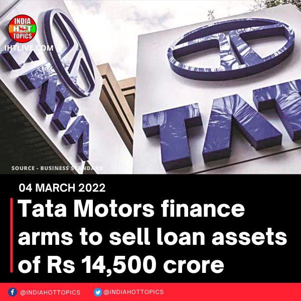 Tata Motors finance arms to sell loan assets of Rs 14,500 crore