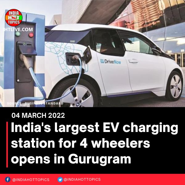 India’s largest EV charging station for 4 wheelers opens in Gurugram