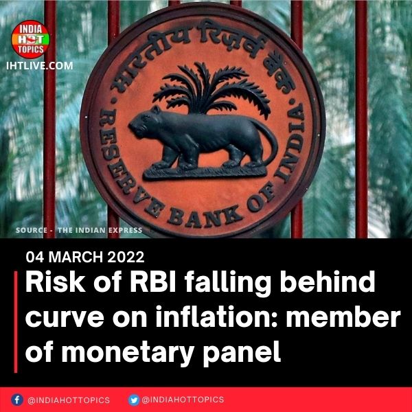 Risk of RBI falling behind curve on inflation: member of monetary panel