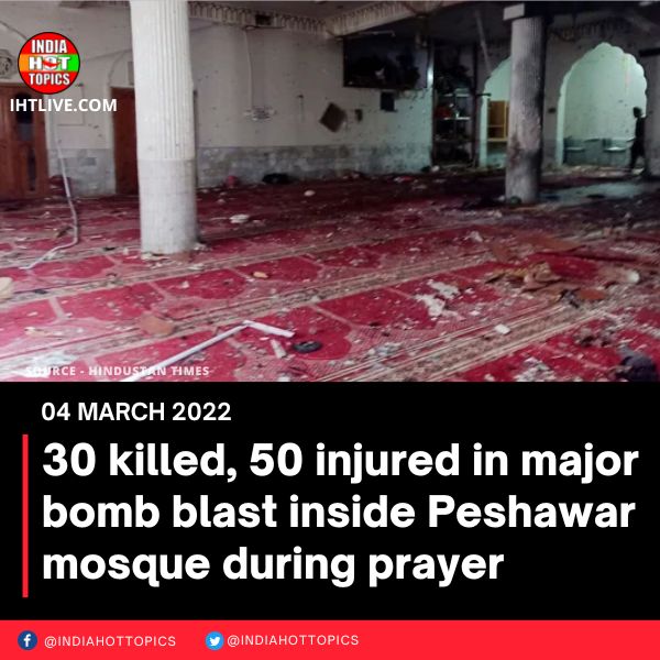 30 killed, 50 injured in major bomb blast inside Peshawar mosque during prayer
