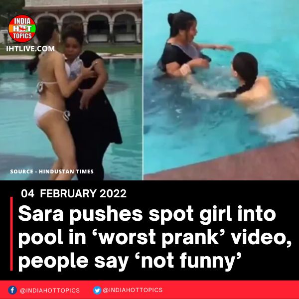Sara pushes spot girl into pool in ‘worst prank’ video, people say ‘not funny’