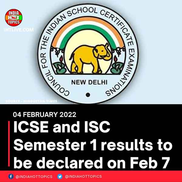 ICSE and ISC Semester 1 results to be declared on Feb 7