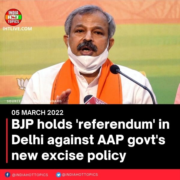 BJP holds ‘referendum’ in Delhi against AAP govt’s new excise policy