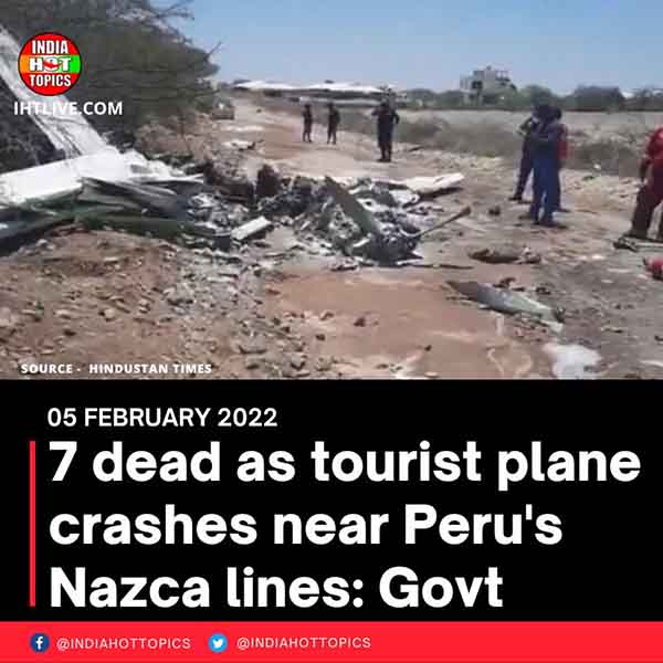 7 dead as tourist plane crashes near Peru’s Nazca lines: Govt