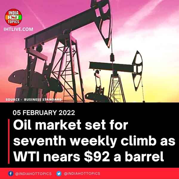 Oil market set for seventh weekly climb as WTI nears  a barrel