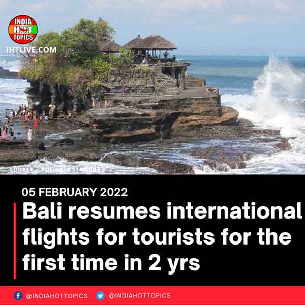 Bali resumes international flights for tourists for the first time in 2 yrs