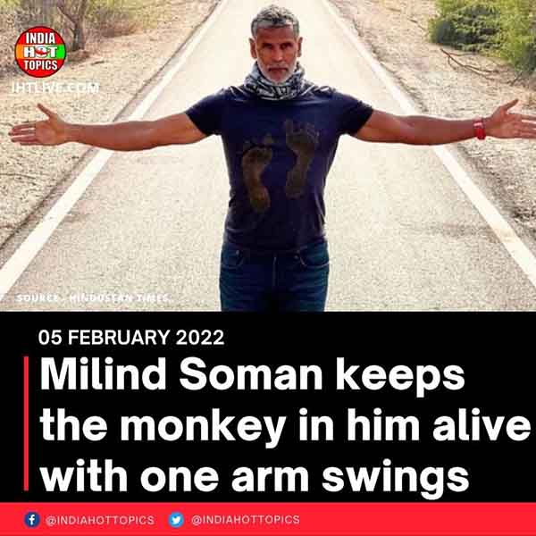 Milind Soman keeps the monkey in him alive with one arm swings