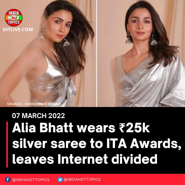 Alia Bhatt wears ₹25k silver saree to ITA Awards, leaves Internet divided