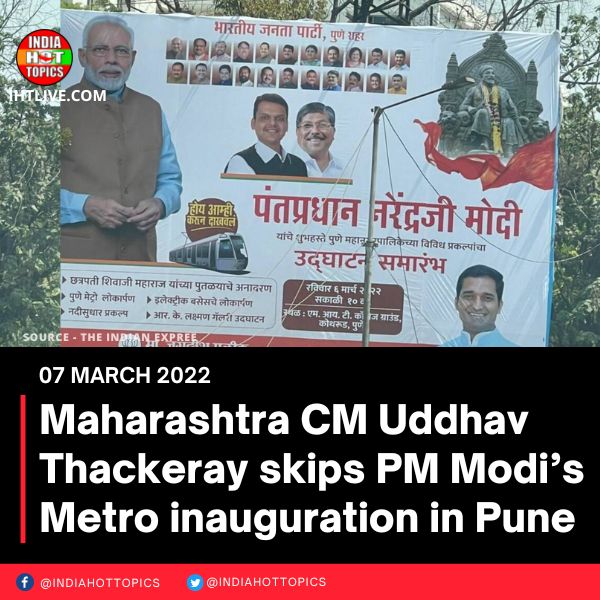Maharashtra CM Uddhav Thackeray skips PM Modi’s Metro inauguration in Pune