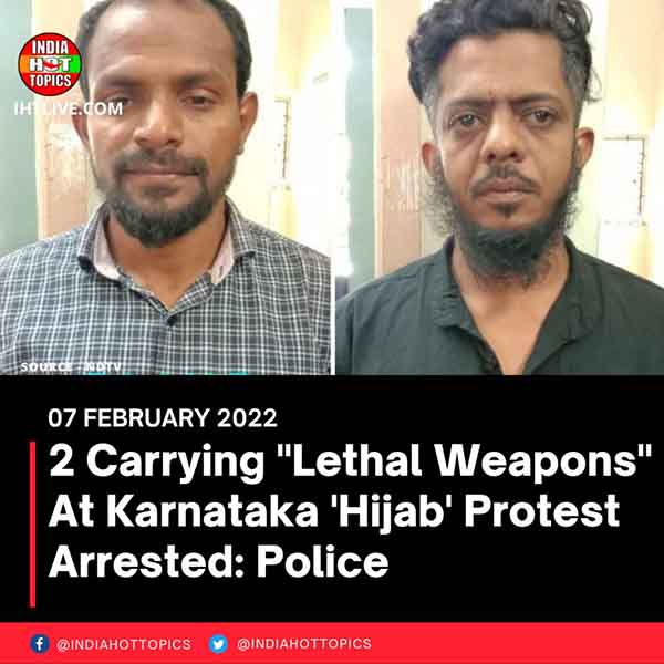 2 Carrying “Lethal Weapons” At Karnataka ‘Hijab’ Protest Arrested: Police