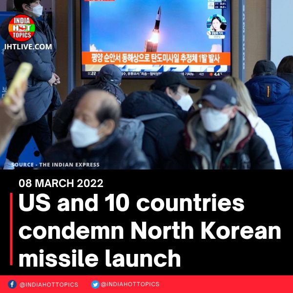 US and 10 countries condemn North Korean missile launch