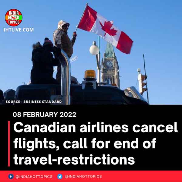Canadian airlines cancel flights, call for end of travel-restrictions