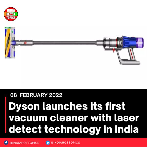 Dyson launches its first vacuum cleaner with laser detect technology in India