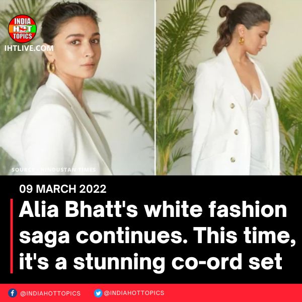 Alia Bhatt’s white fashion saga continues. This time, it’s a stunning co-ord set