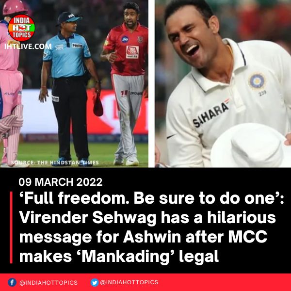 ‘Full freedom. Be sure to do one’: Virender Sehwag has a hilarious message for Ashwin after MCC makes ‘Mankading’ legal