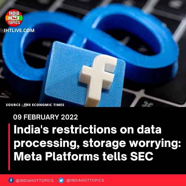 India’s restrictions on data processing, storage worrying: Meta Platforms tells SEC