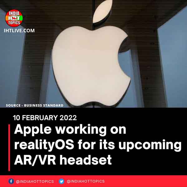 Apple working on realityOS for its upcoming AR/VR headset