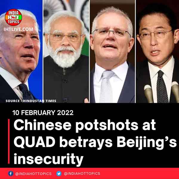 Chinese potshots at QUAD betrays Beijing’s insecurity