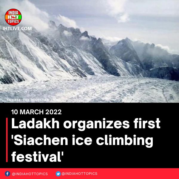 Ladakh organizes first ‘Siachen ice climbing festival’