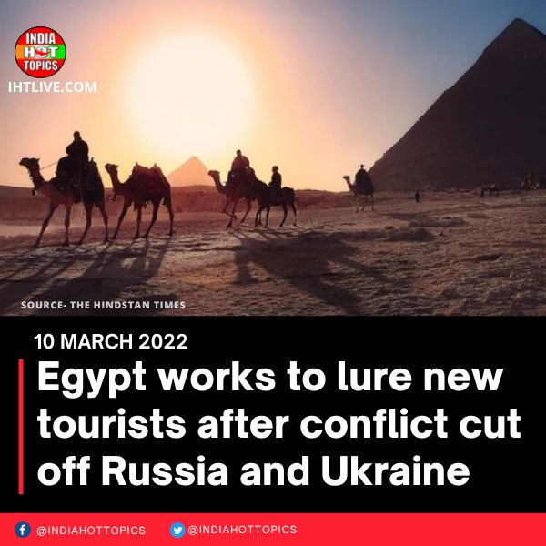 Egypt works to lure new tourists after conflict cut off Russia and Ukraine