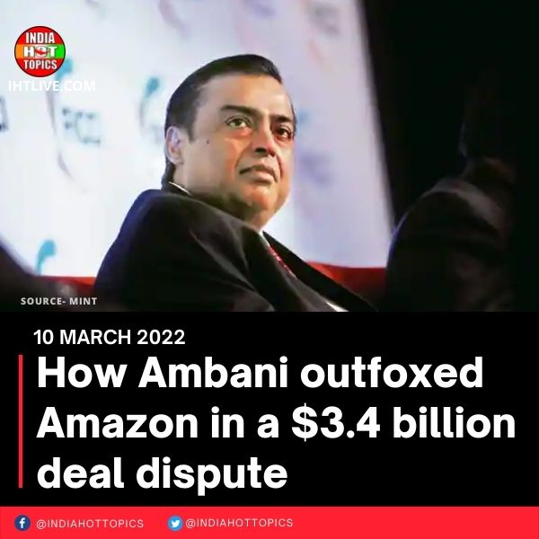 How Ambani outfoxed Amazon in a .4 billion deal dispute