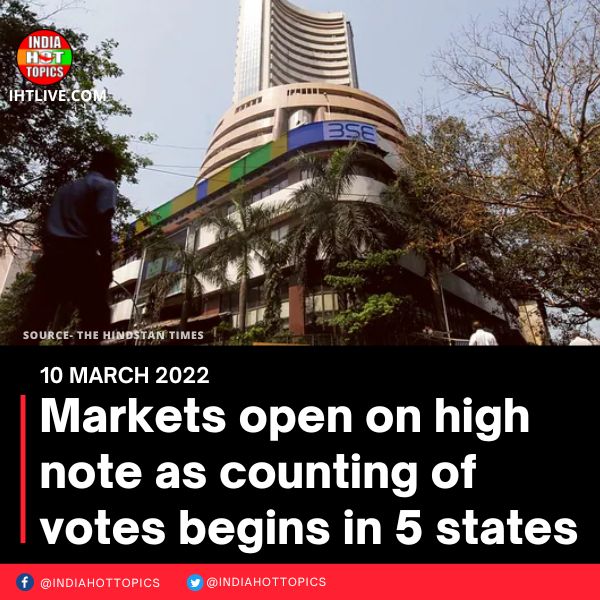Markets open on high note as counting of votes begins in 5 states