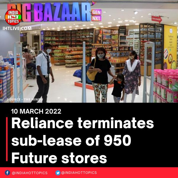 Reliance terminates sub-lease of 950 Future stores