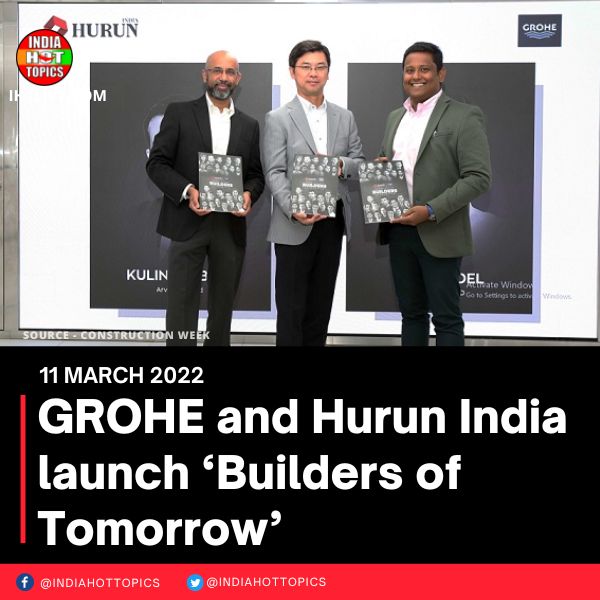 GROHE and Hurun India launch ‘Builders of Tomorrow’