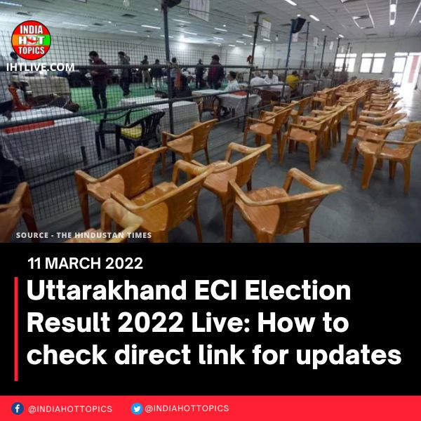 Uttarakhand ECI Election Result 2022 Live: How to check direct link for updates