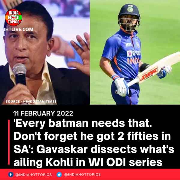 ‘Every batman needs that. Don’t forget he got 2 fifties in SA’: Gavaskar dissects what’s ailing Kohli in WI ODI series