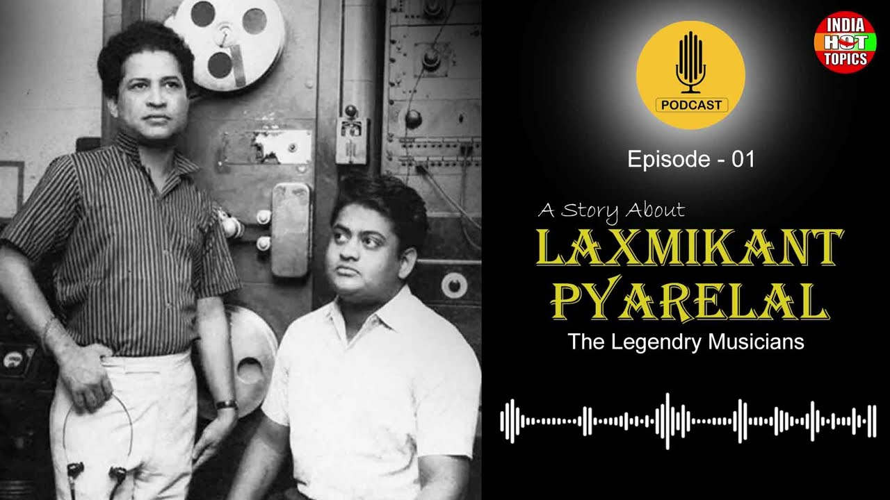A Story About Laxmi Kant Pyarelal , The Legendry Musicians
