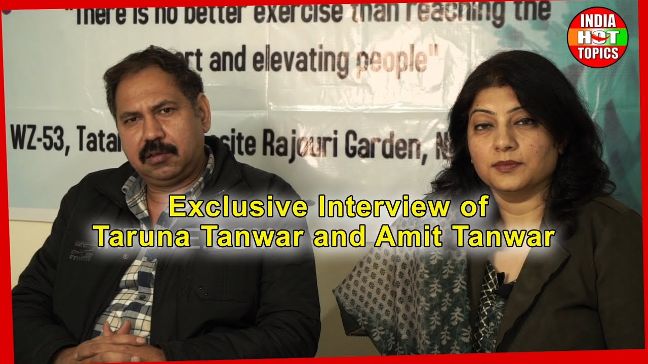 Exclusive Interview of Taruna Tanwar and Amit Tanwar
