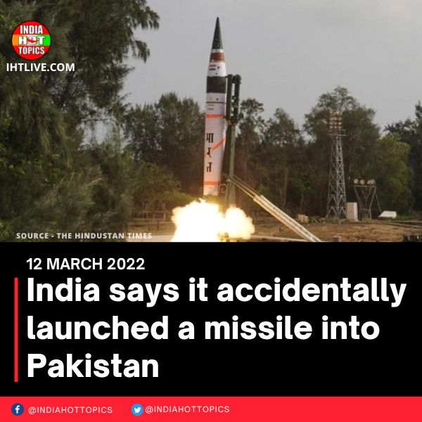 India says it accidentally launched a missile into Pakistan