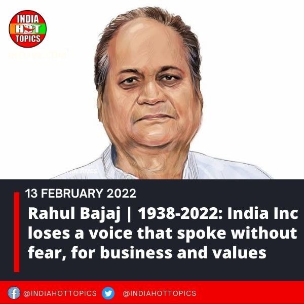 Rahul Bajaj | 1938-2022: India Inc loses a voice that spoke without fear, for business and values