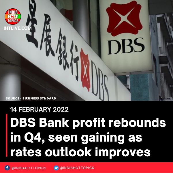 DBS Bank profit rebounds in Q4, seen gaining as rates outlook improves