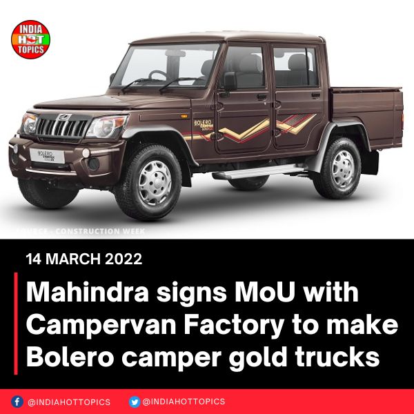 Mahindra signs MoU with Campervan Factory to make Bolero camper gold trucks