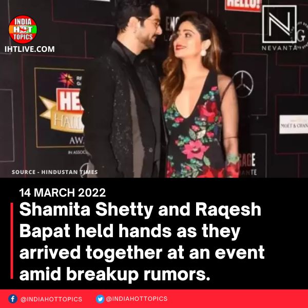 Shamita Shetty and Raqesh Bapat held hands as they arrived together at an event amid breakup rumors.