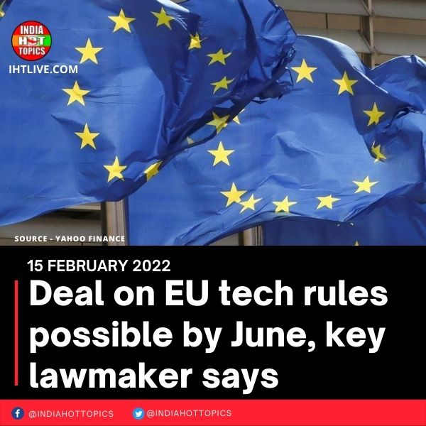 Deal on EU tech rules possible by June, key lawmaker says