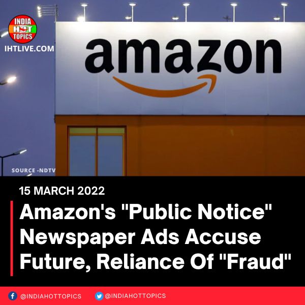 Amazon’s “Public Notice” Newspaper Ads Accuse Future, Reliance Of “Fraud”