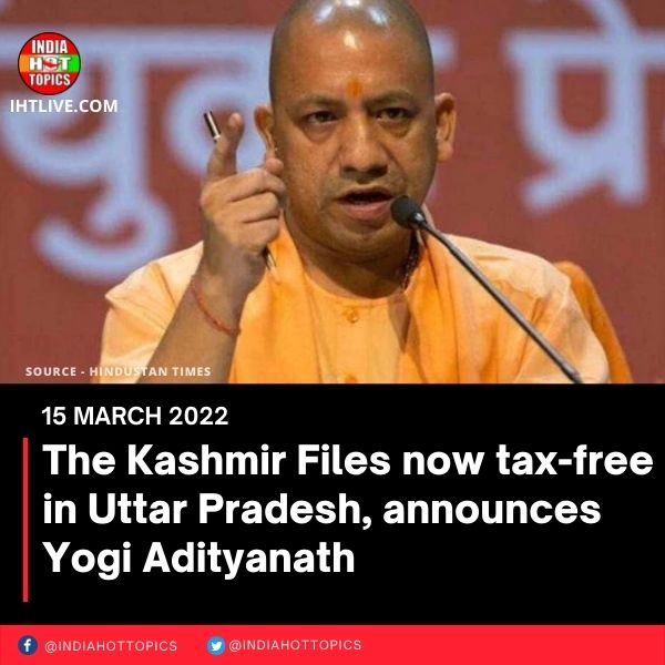 The Kashmir Files now tax-free in Uttar Pradesh, announces Yogi Adityanath