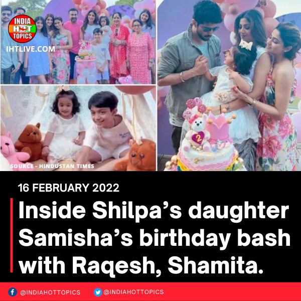 Inside Shilpa’s daughter Samisha’s birthday bash with Raqesh, Shamita.