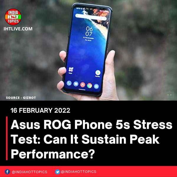 Asus ROG Phone 5s Stress Test: Can It Sustain Peak Performance?