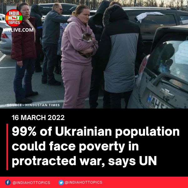99% of Ukrainian population could face poverty in protracted war, says UN