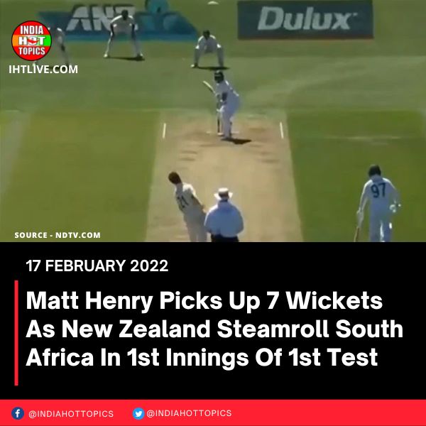 Matt Henry Picks Up 7 Wickets As New Zealand Steamroll South Africa In 1st Innings Of 1st Test